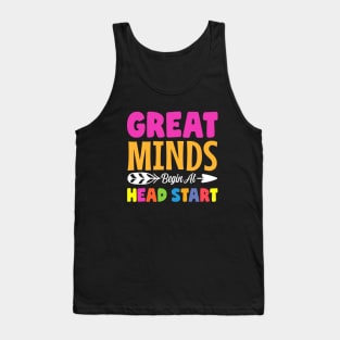 Great Minds Begin At Head Start first day of school Tank Top